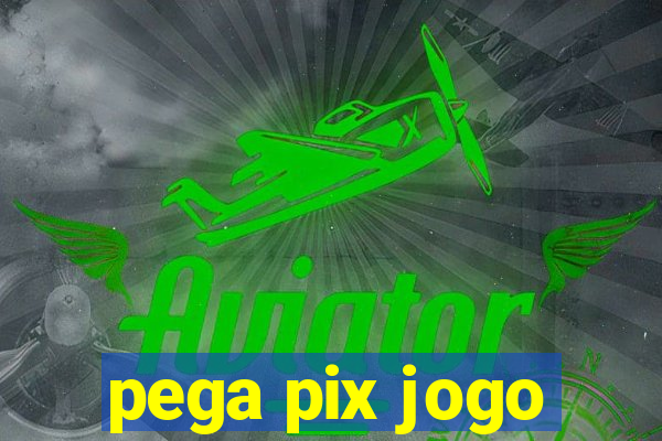 pega pix jogo